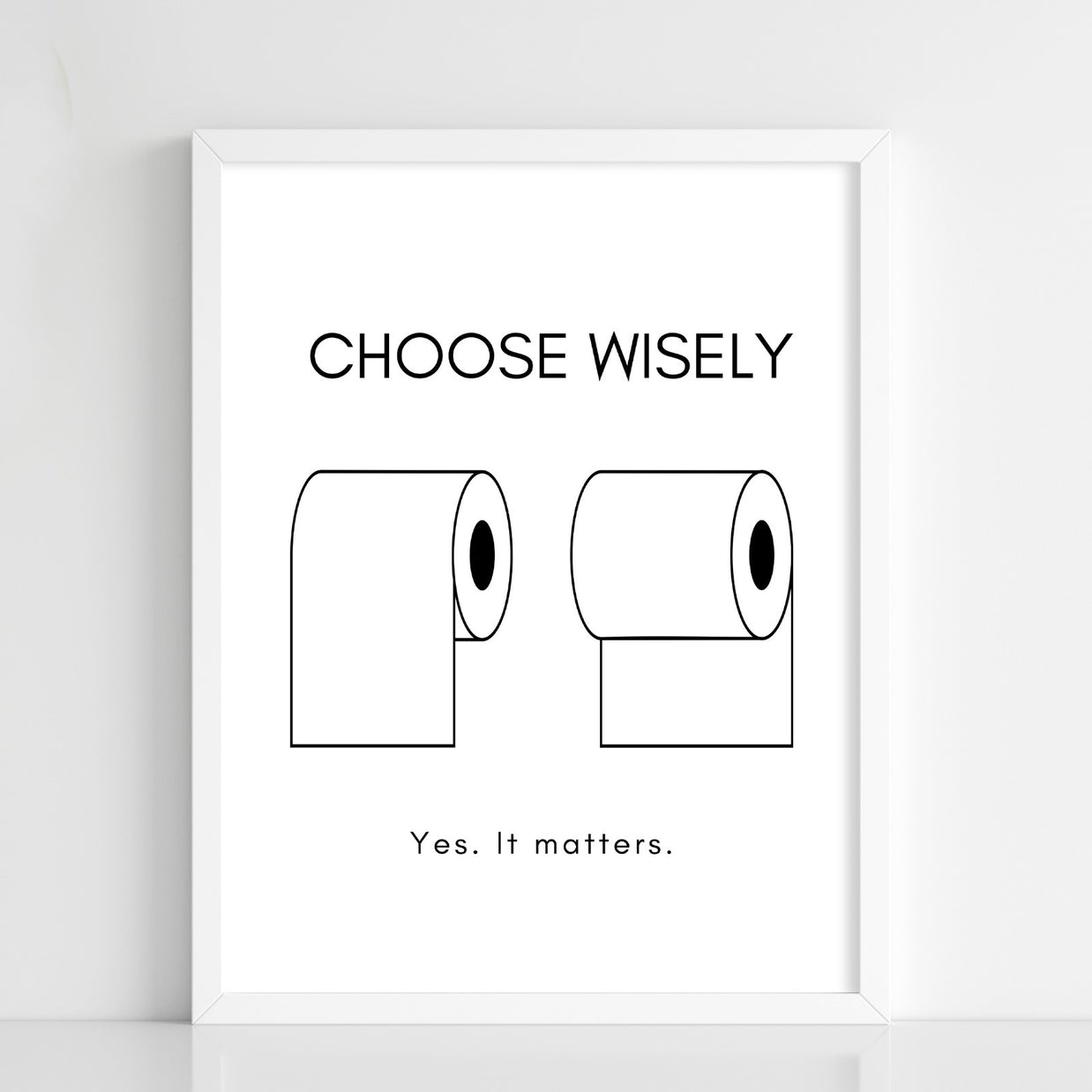 Choose Wisely – Toilet Roll Humor Print - Figi Home
