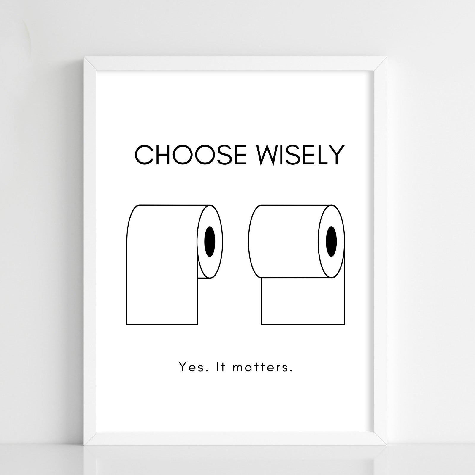 Choose Wisely – Toilet Roll Humor Print - Figi Home