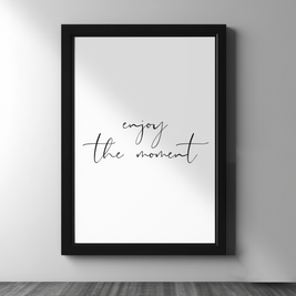 Enjoy the Moment — Minimalist Quote