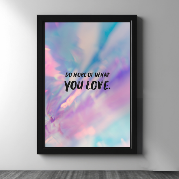 Do More of What You Love